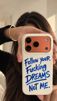 FOLLOW YOUR DREAMS - IPHONE COQUE